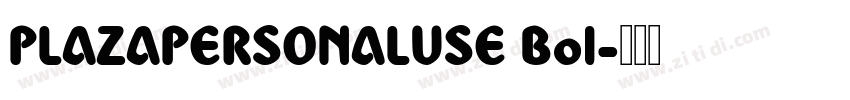 PLAZAPERSONALUSE Bol字体转换